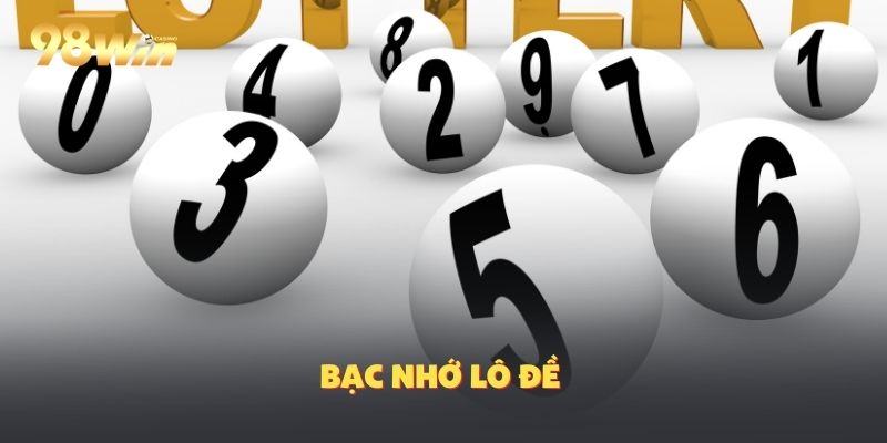 Bạc Nhớ Lô Đề Là Gì? Kỹ Thuật Soi Bạc Nhớ Của Cao Thủ