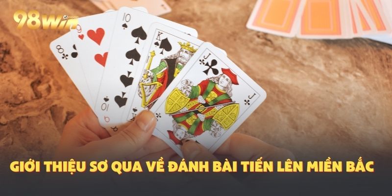 Cách chơi tiến lên miền Bắc giới thiệu
