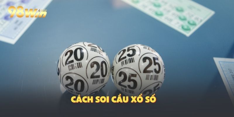 Hướng Dẫn Cách Soi Cầu Xổ Số Ba Miền Chuẩn Xác