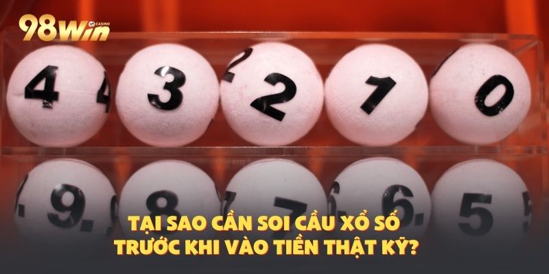 Tại sao nên thực hiện soi cầu xổ số