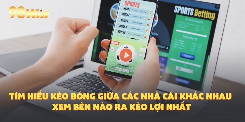 Tìm hiểu kèo là mẹo cá cược bóng đá luôn thắng quan trọng