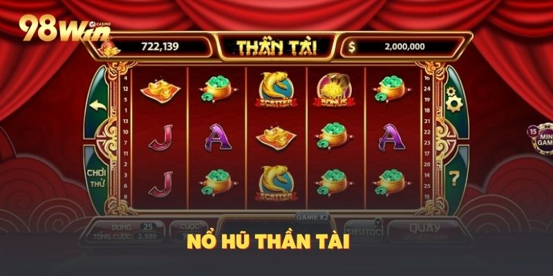 Nổ Hũ Thần Tài 98Win - Hái Tiền Triệu Rủng Rỉnh Dễ Dàng