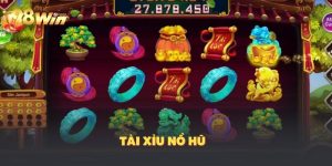 Tài Xỉu Nổ Hũ: Trải Nghiệm Đầy Bất Ngờ