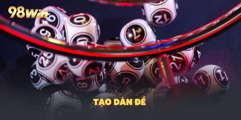 Bí Thuật Tạo Dàn Đề Chính Xác Chỉ Trong 5 Phút