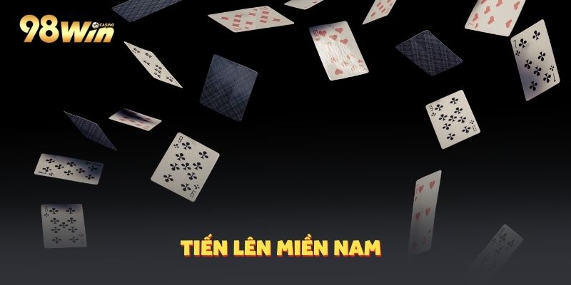 Tiến Lên Miền Nam 98Win – Hướng Dẫn Đánh Bài Chi Tiết