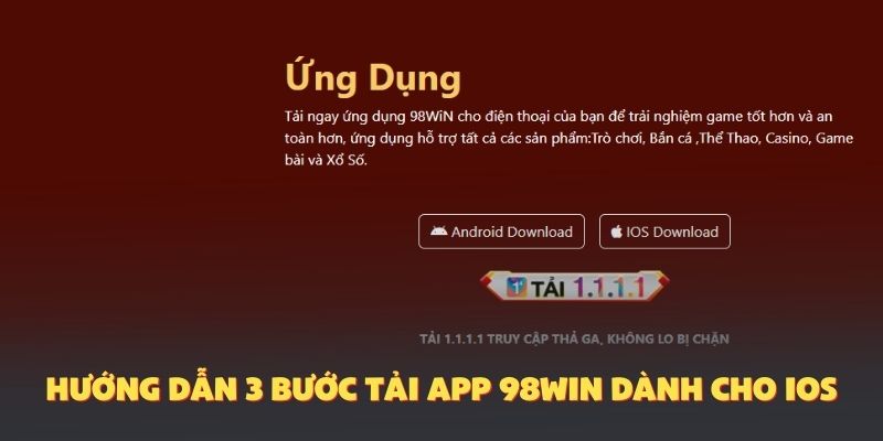 Hướng dẫn 3 bước tải app 98Win dành cho iOS